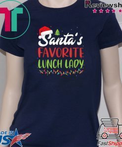 Funny Santa’s Favorite Lunch Lady Christmas Gift shirt