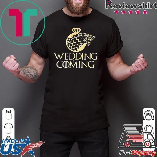 Game of Thrones Wedding is coming Unisex adult T shirt