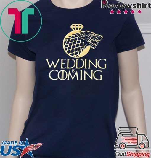 Game of Thrones Wedding is coming Unisex adult T shirt