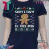 Gingerbread There’s a cookie in this oven Christmas T-Shirt