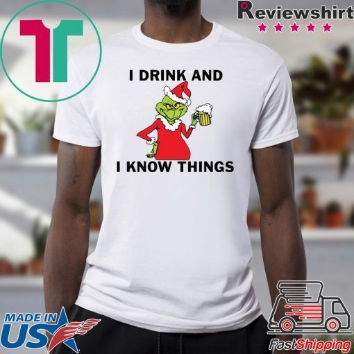 Grinch I drink and I know things Christmas shirt