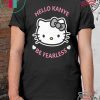 Hello Kanye Be Fearless Shirt