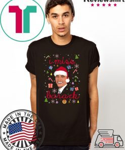 I Miss Barack Obama In Christmas T-Shirt