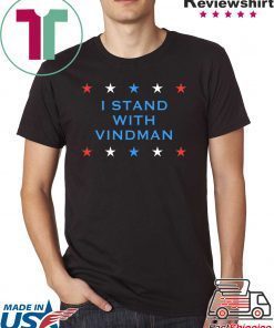 I Stand With Vindman Impeachment Inquiry Schiff Witness T-Shirt