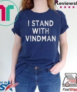 I Stand with Vindman anti Trump mens and womens T-Shirt