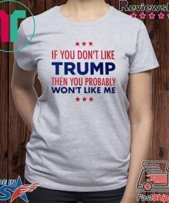 If You Don't Like Trump 2020 Shirt