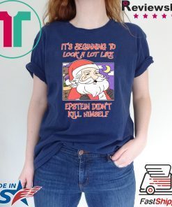 It’s Beginning To Look A Lot Like Epstein Didn’t Kill Himself Christmas Tee Shirt