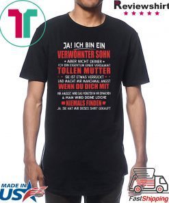 Ja Ich Bin Ein Verwöhnter Sohn Aber Nicht Deiner Ich Bin Eigentum Einer Verdammt Shirt