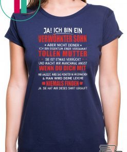 Ja Ich Bin Ein Verwöhnter Sohn Aber Nicht Deiner Ich Bin Eigentum Einer Verdammt Shirt