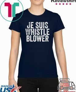 Je Suis Whistleblower - I am the Ukraine Whistle Blower T-Shirt