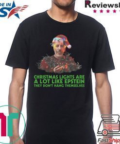 Jeffrey epstein christmas lights are a lot like epstein they don’t hang themselves shirt