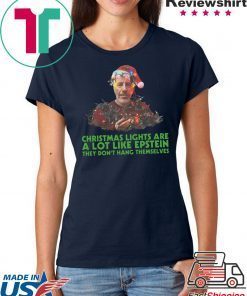 Jeffrey epstein christmas lights are a lot like epstein they don’t hang themselves shirt