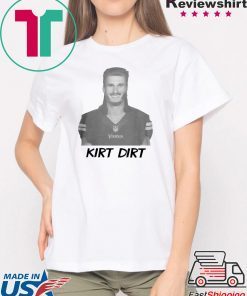 KIRK DIRT SHIRT KIRK COUSINS - MINNESOTA VIKINGS T-SHIRT