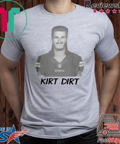 KIRK DIRT SHIRT KIRK COUSINS - MINNESOTA VIKINGS T-SHIRT