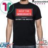 Keep the immigrants deport the racists Tee Shirt