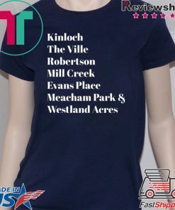 Kinloch The Ville Robertson Mill Creek Evans Place Shirt
