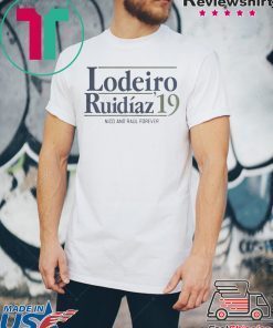 LODEIRO RUIDAZ 2019 NICO AND RAL FOREVER SHIRT