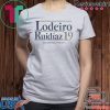 LODEIRO RUIDAZ 2019 NICO AND RAL FOREVER SHIRT