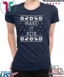 Make it Rein Christmas T-Shirt