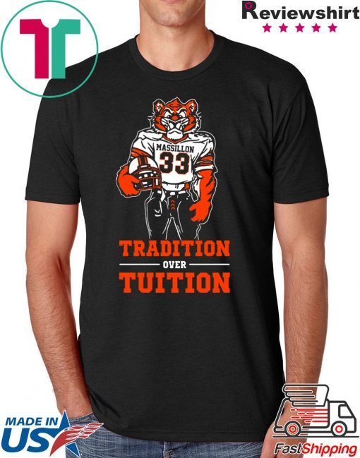 Tradition Over Tuition Shirt Massillon Tigers