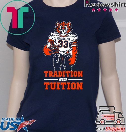 Tradition Over Tuition Shirt Massillon Tigers