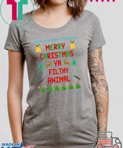 Merry Christmas Ya Filthy Animal Shirt