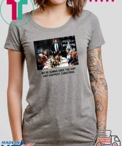 National Lampoon Christmas Vacation We’re Gonna Have The Hap Hap Happiest Christmas Shirt