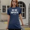 No Me Importa Beto For America Offcial T-Shirt