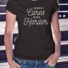 Nobody Cares Work Harder Fitness Gym Workout Inspirational Motivational Quote Short-Sleeve Unisex T-Shirt