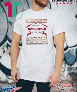 Now I Have A Machine Gun Die Hard Ugly Christmas T-Shirt