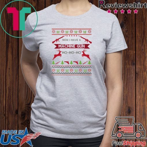 Now I Have A Machine Gun Die Hard Ugly Christmas T-ShirtNow I Have A Machine Gun Die Hard Ugly Christmas T-Shirt