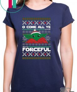 O Come All Ye Forceful Baby Yoda ManDalorian Christmas Shirt