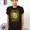 Ogre Ugly Are You Talking To Me Shirt