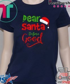 PRETTY VINTAGE DEAR SANTA DEFINE GOOD CHRISTMAS MATCHING SHIRT