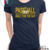 Paschall Build For The Bay Shirt