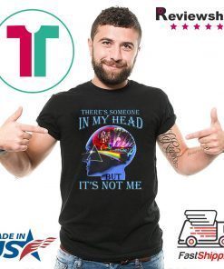 Pink floyd there’s someone in my head but it’s not me shirt