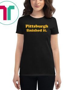 Pittsburgh Finished It Premium T-Shirt
