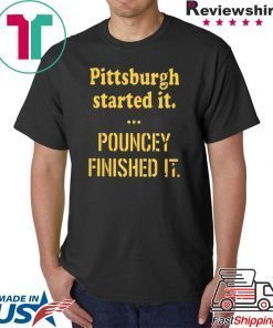 Pittsburgh Started It Pouncey Finished It T-Shirt