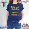 Pittsburgh Started It Pouncey Finished It T-Shirt