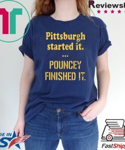 Pittsburgh Started It Pouncey Finished It T-Shirt