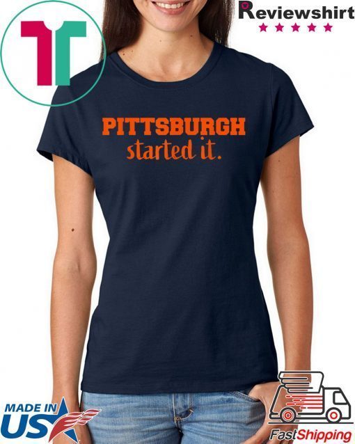 Pittsburgh Started It We must never forget 2020 T-Shirt