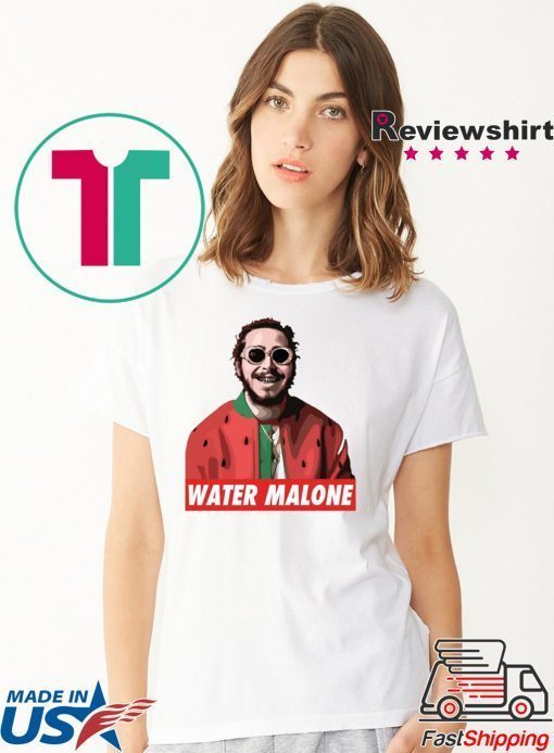 Post Malone Water Malone Shirts