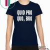 Quid Pro Quo Bro Impeach Trump Funny Impeachment T-Shirt
