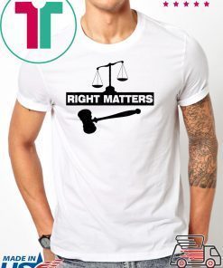 RIGHT MATTERS T-Shirt