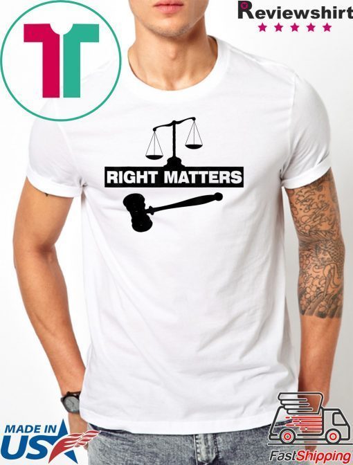 RIGHT MATTERS T-Shirt