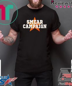 SMEAR CAMPAIGN SHIRT