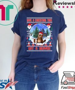 Save A Christmas Tree Eat A Beaver Tee Shirt