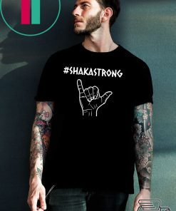 ShakaStrong #ShakaStrong T-Shirt