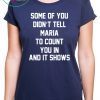 Some of you didn’t tell Maria to count you in and it shows shirt
