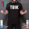 Tb1k Shirt